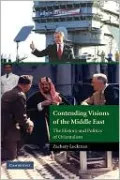 Contending Visions of the Middle East (The Contemporary Middle East 3): The History and Politics of Orientalism