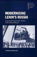 Modernising Lenin's Russia: Economic Reconstruction, Foreign Trade and the Railways, 1917-24