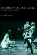 Theatre of Garcia Lorca: Text, Performance, Psychoanalysis