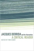 Jacques Derrida and the Humanities: A Critical Reader