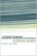 Jacques Derrida and the Humanities: A Critical Reader