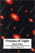 Prisons of Light - Black Holes
