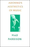 Adorno's Aesthetics of Music