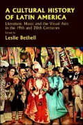 A Cultural History of Latin America: Literature, Music and the Visual Arts in the 19th and 20th Centuries