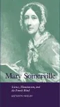 Mary Somerville Science, Illumination, and the Female Mind