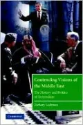 Contending Visions of the Middle East: The History and Politics of Orientalism