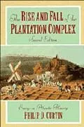 Rise and Fall of the Plantation Complex Essays in Atlantic History