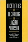 Architectures and Mechanisms for Language Processing