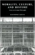 Morality, Culture, and History: Essays on German Philosophy