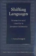 Shifting Languages: Interaction and Identity in Javanese Indonesia