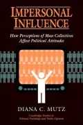 Impersonal Influence: How Perceptions of Mass Collectives Affect Political Attitudes