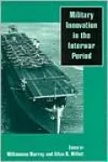 Military Innovation in the Interwar Period