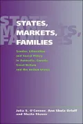 States, Markets, Families: Gender, Liberalism and Social Policy in Australia, Canada, Great Britain and the United States