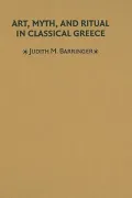 Art, myth, and ritual in classical Greece