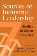 Sources of Industrial Leadership: Studies of Seven Industries