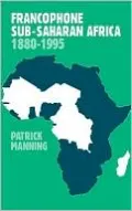 Francophone Sub-Saharan Africa, 1880-1995