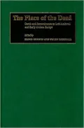The Place of the Dead: Death and Remembrance in Late Medieval and Early Modern Europe