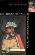 Bibliography and the Sociology of Texts