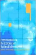 Environmental Law, the Economy and Sustainable Development: The United States, the European Union and the International Community