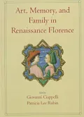 Art, Memory, and Family in Renaissance Florence