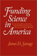 Funding Science In America: Congress, Universities, and the Politics of the Academic Pork Barrel