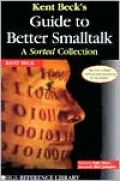 Kent Beck's Guide to Better Smalltalk