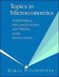 Topics in Microeconomics: Industrial Organization, Auctions, and Incentives