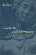 Peace in the Post-Reformation: The Birkbeck Lectures, 1995
