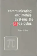 Communicating and Mobile Systems: The Pi Calculus