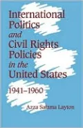 International Politics and Civil Rights Policies in the United States, 1941-1960