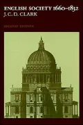 English Society, 1660-1832: Religion, Ideology and Politics during the Ancien Regime