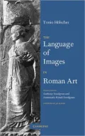 The Language of Images in Roman Art: Art as a Semantic System in the Roman World