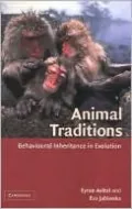 Animal Traditions: Behavioural Inheritance in Evolution