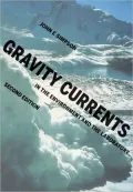 Gravity Currents : In the Environment and the Laboratory
