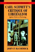 Carl Schmitt's Critique of Liberalism Against Politics As Technology