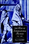 The Rise of Supernatural Fiction, 1762-1800