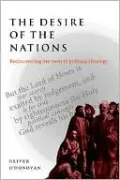 The Desire of the Nations: Rediscovering the Roots of Political Theology