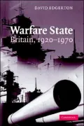 Warfare State: Britain, 1920-1970