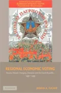 Regional Economic Voting: Russia, Poland, Hungary, Slovakia, and the Czech Republic, 1990-1999