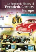 An Economic History of Twentieth-Century Europe: Economic Regimes from Laissez-Faire to Globalization