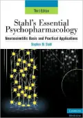 Stahl's Essential Psychopharmacology: Neuroscientific Basis and Practical Applications