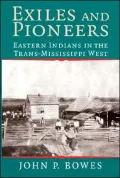 Exiles and Pioneers: Eastern Indians in the Trans-Mississippi West