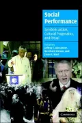 Social Performance: Symbolic Action, Cultural Pragmatics, and Ritual