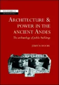 Architecture And Power in the Ancient Andes The Archaeology of Public Buildings
