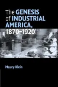 The Genesis of Industrial America, 1870-1920
