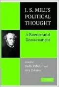 J. S. Mill's Political Thought: A Bicentennial Reassessment