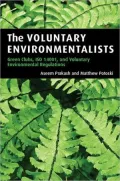 The Voluntary Environmentalists: Green Clubs, ISO 14001, and Voluntary Environmental Regulations