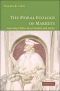 The Moral Ecology of Markets: Assessing Claims about Markets and Justice