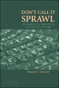 Don't Call It Sprawl: Metropolitan Structure in the Twenty-First Century