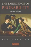 The Emergence of Probability: A Philosophical Study of Early Ideas about Probability, Induction and Statistical Inference